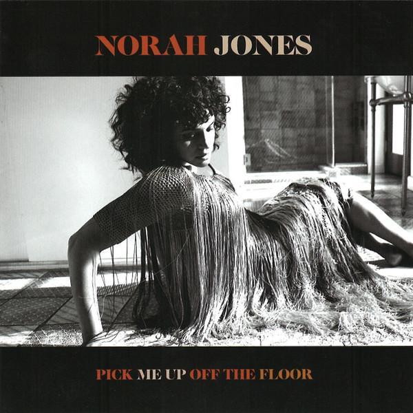Norah Jones - Pick Me Up Off The Floor