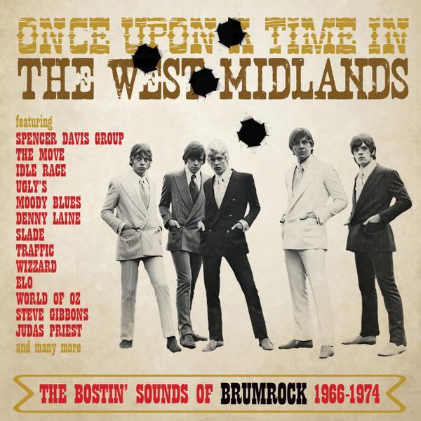  - Once Upon A Time In The West Midlands: The Bostin’ Sounds Of Brumrock 1966-1974