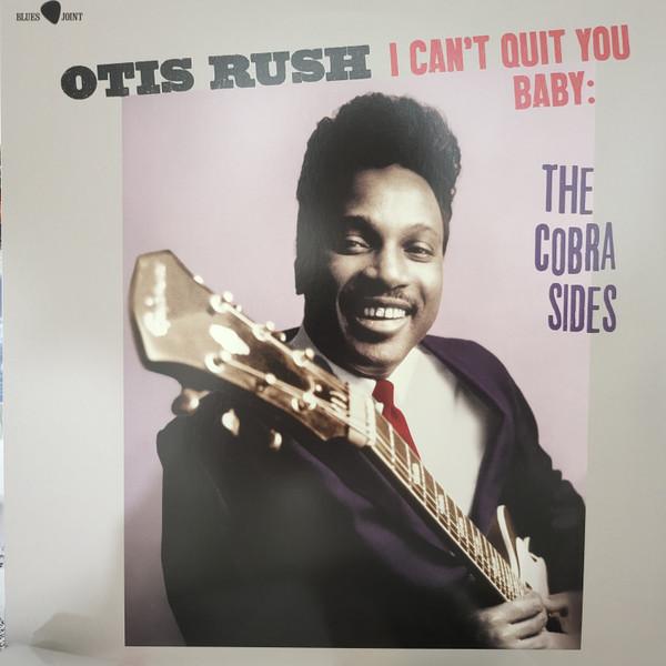 Otis Rush - I Can't Quit You Baby: The Cobra Sides