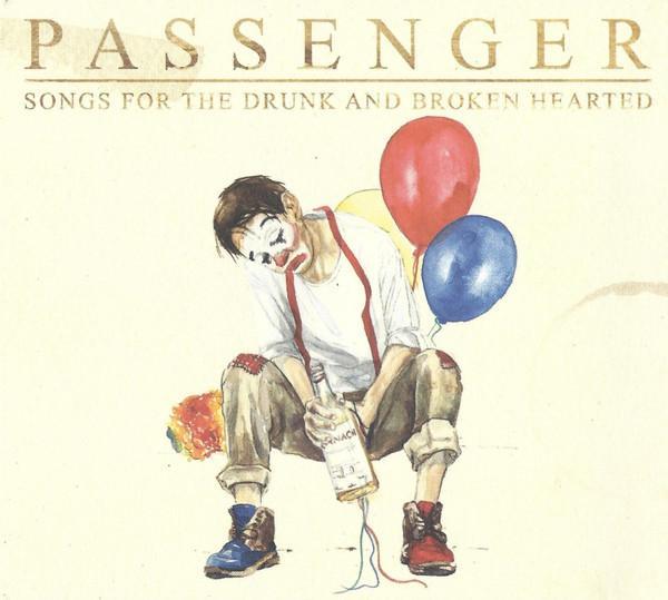 Passenger (10) - Songs For The Drunk And Broken Hearted