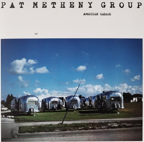 Pat Metheny Group - American Garage