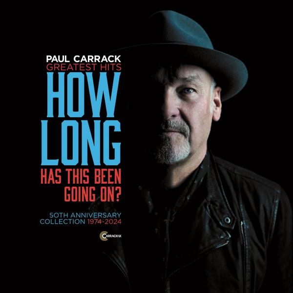Paul Carrack - How Long Has This Been Going On? Greatest Hits