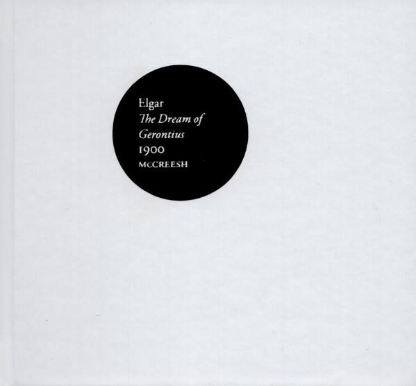 Paul McCreesh, Gabrieli Consort, Sir Edward Elgar - The Dream Of Gerontius 1900