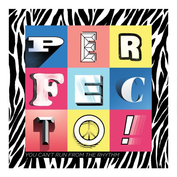 Perfecto (8) - You Can't Run From The Rhythm