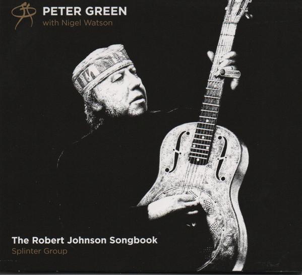 Peter Green (2), Nigel Watson, Peter Green Splinter Group - The Robert Johnson Songbook