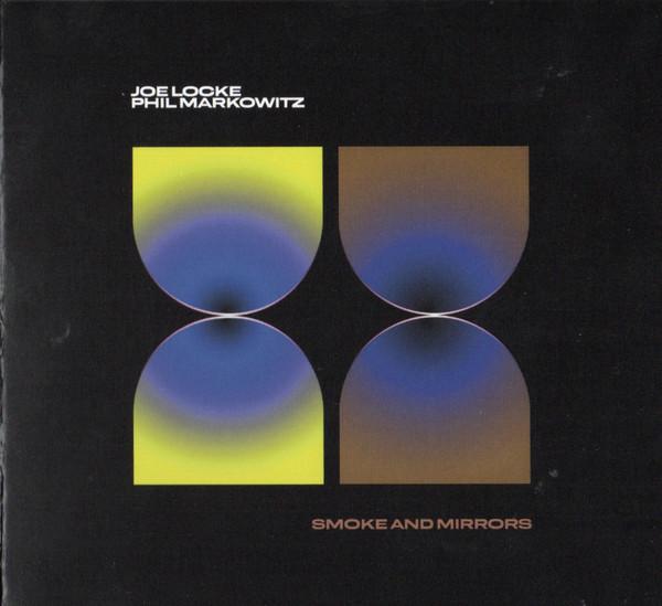 Phil Markowitz, Joe Locke - Smoke And Mirrors
