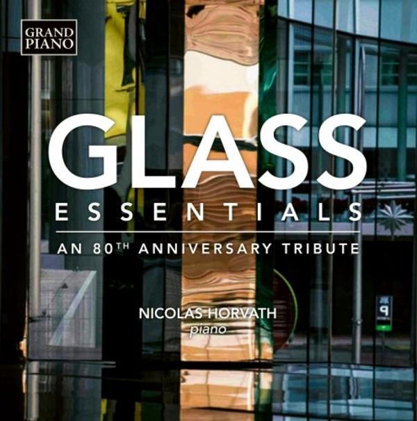 Philip Glass, Nicolas Horvath - Glass Essentials - An 80th Anniversary Tribute