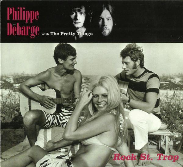Philippe DeBarge, The Pretty Things - Rock St. Trop