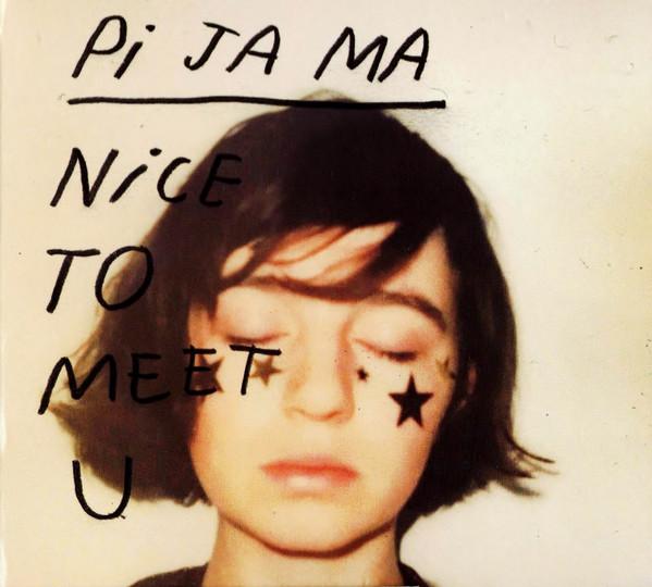 Pi Ja Ma - Nice To Meet U