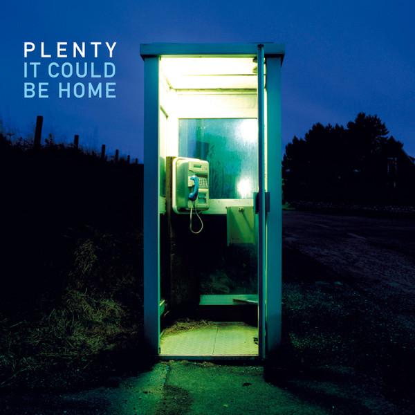 Plenty (2) - It Could Be Home