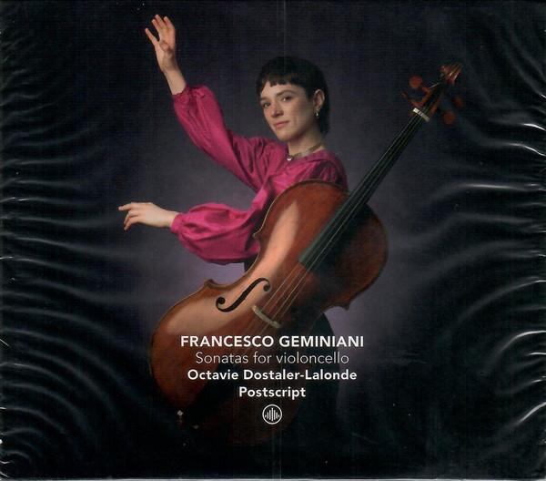 Postscript, Francesco Geminiani, Octavie Dostaler-Lalonde - Sonatas For Violoncello