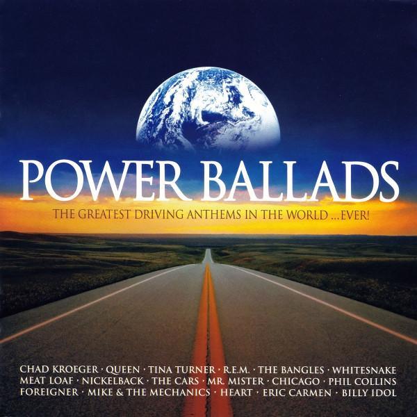  - Power Ballads - The Greatest Driving Anthems In The World...Ever!