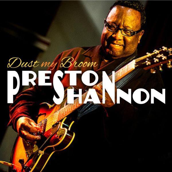 Preston Shannon - Dust My Broom