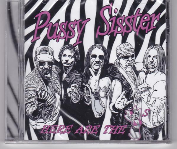 Pussy Sisster - Here Are The Pussys
