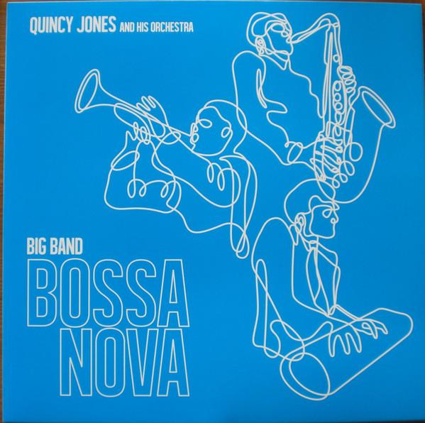 Quincy Jones And His Orchestra - Big Band Bossa Nova