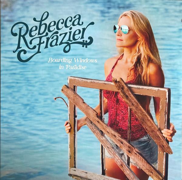 Rebecca Frazier - Boarding Windows In Paradise