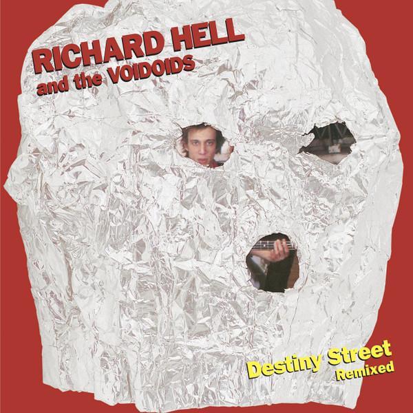 Richard Hell & The Voidoids - Destiny Street Remixed