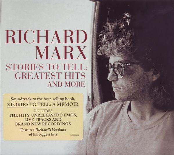 Richard Marx - Stories To Tell: Greatest Hits And More
