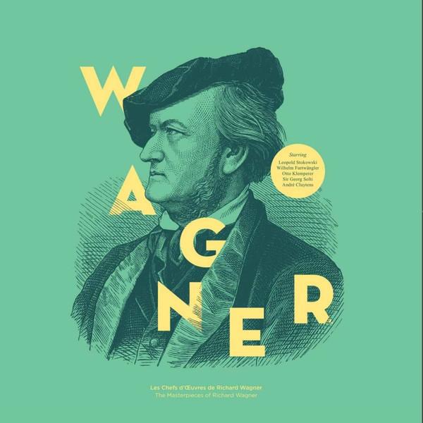 Richard Wagner - Les Chefs D'Œuvres De = The Masterpieces Of Richard Wagner