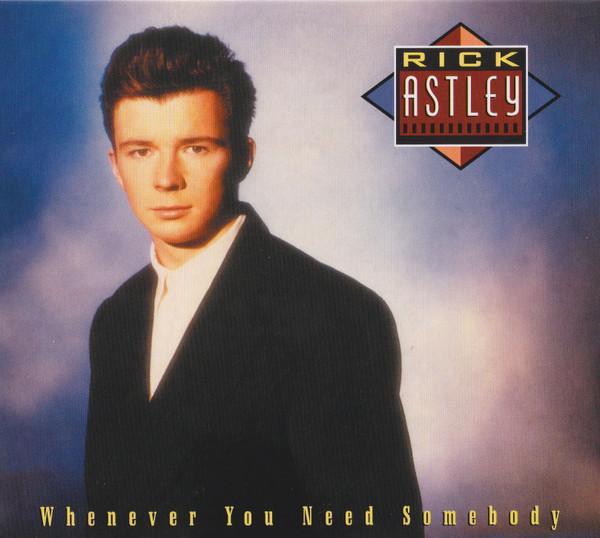 Rick Astley - Whenever You Need Somebody