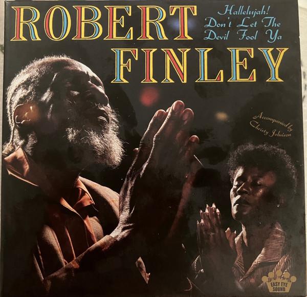 Robert Finley - Hallelujah! Don't Let The Devil Fool Ya