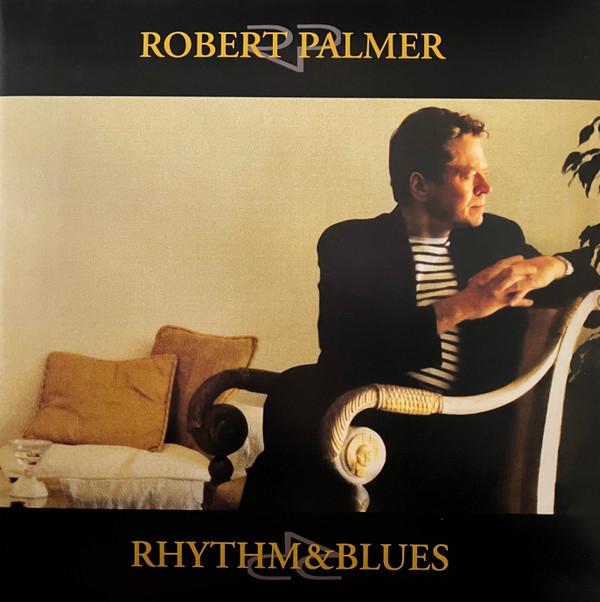 Robert Palmer - Rhythm & Blues