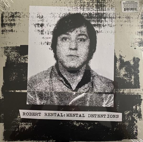 Robert Rental - Mental Detentions