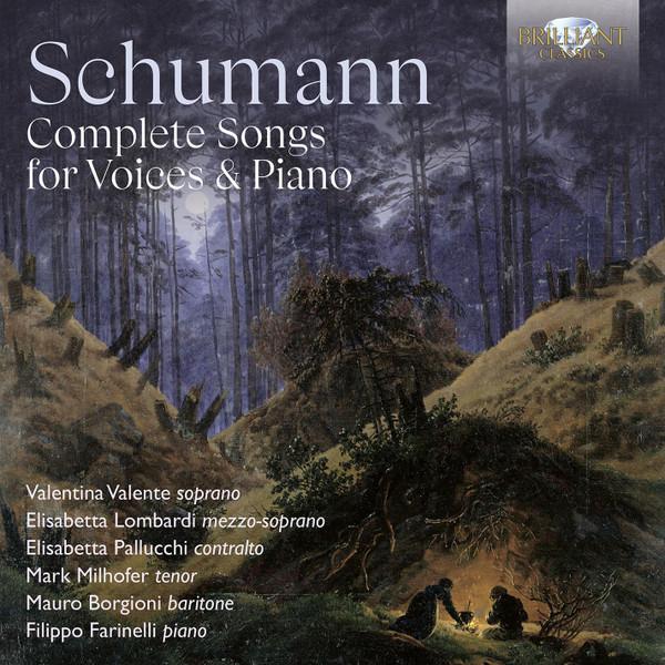 Robert Schumann, Mark Milhofer, Mauro Borgioni, Valentina Valente, Filippo Farinelli, Elisabetta Lombardi, Elisabetta Pallucchi - Complete Songs For Voices & Piano