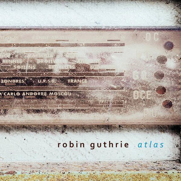 Robin Guthrie - Atlas