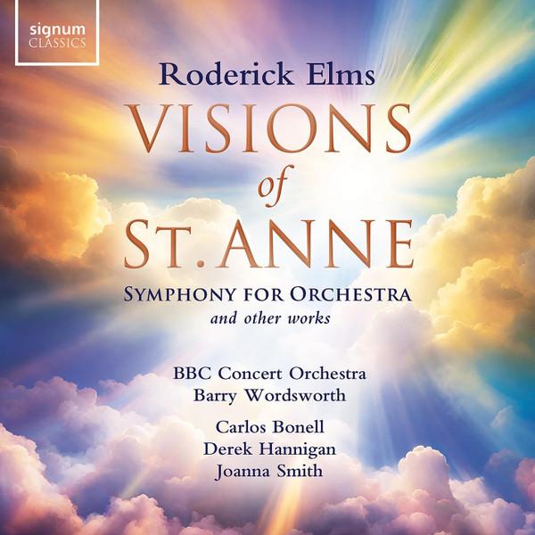 Roderick Elms, Barry Wordsworth, Carlos Bonell, Derek Hannigan, Joanna Smith  - Visions Of St. Anne (Symphony For Orchestra And Other Works)