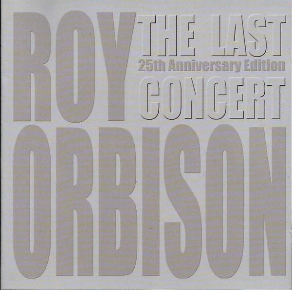 Roy Orbison - The Last Concert