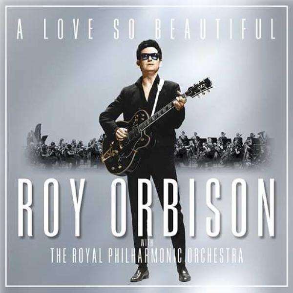 Roy Orbison, The Royal Philharmonic Orchestra - A Love So Beautiful