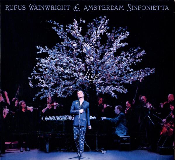 Rufus Wainwright, Amsterdam Sinfonietta - Rufus Wainwright & Amsterdam Sinfonietta Live