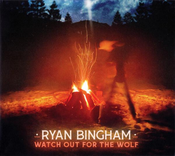Ryan Bingham - Watch Out For The Wolf