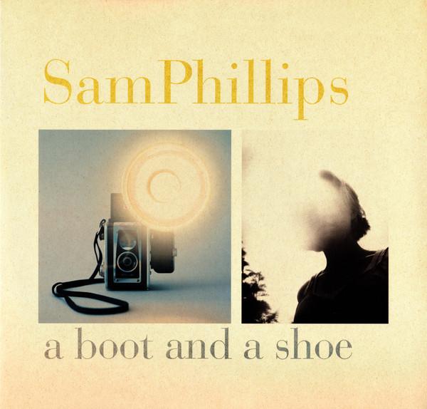 Sam Phillips - A Boot And A Shoe