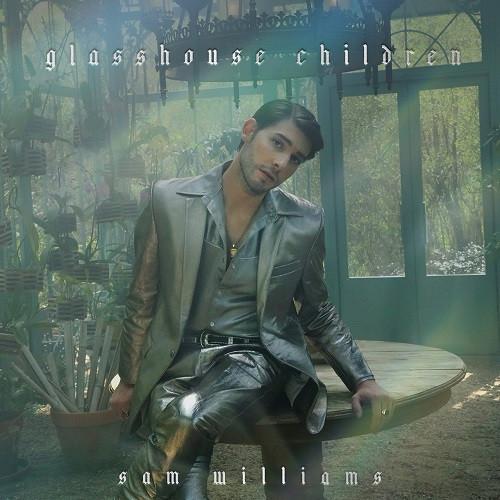 Sam Williams (22) - Glasshouse Children