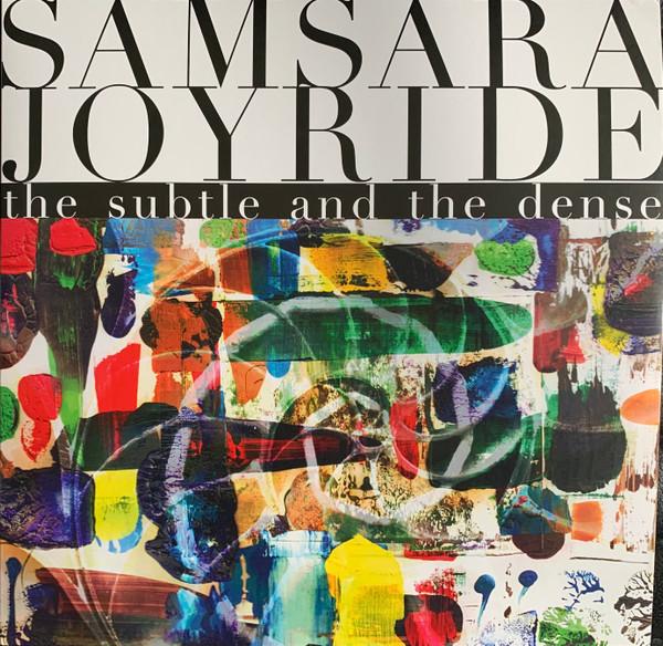 Samsara Joyride - The Subtle And The Dense