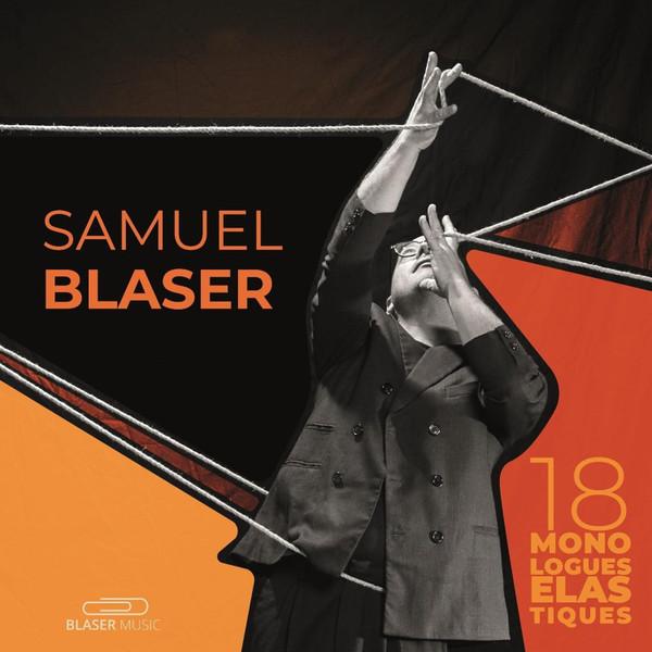 Samuel Blaser - 18 Monologues Elastiques