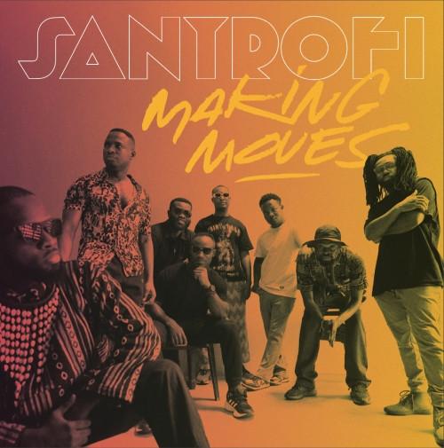Santrofi - Making Moves