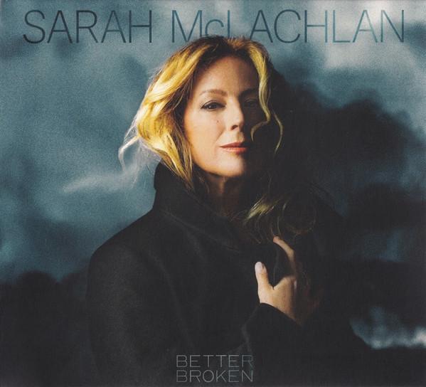 Sarah McLachlan - Better Broken