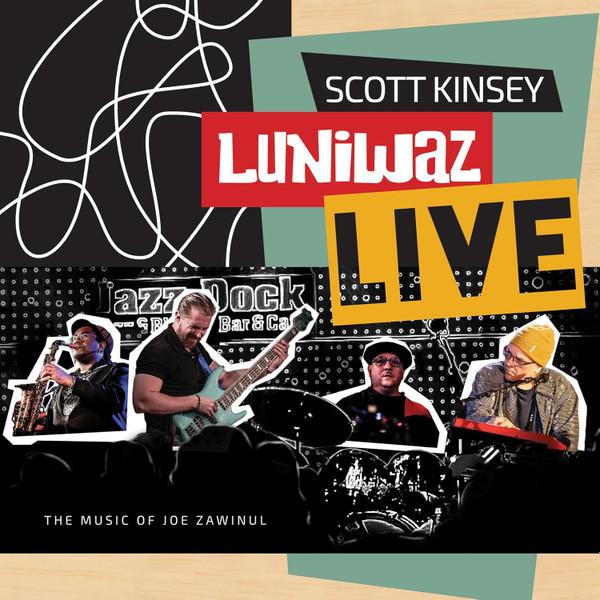 Scott Kinsey - Luniwaz Live - The Music Of Joe Zawinul