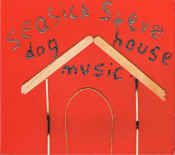 Seasick Steve - Dog House Music