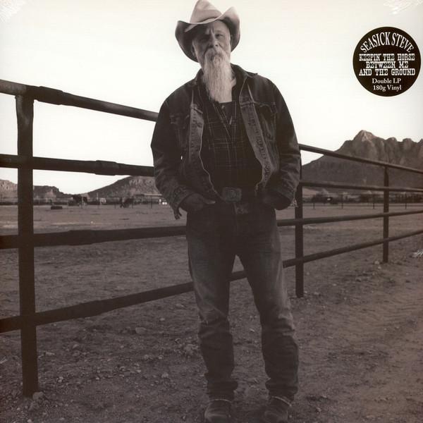 Seasick Steve - Keepin' The Horse Between Me And The Ground