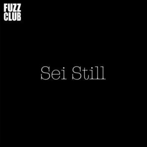 Sei Still - Fuzz Club Sessions No. 18