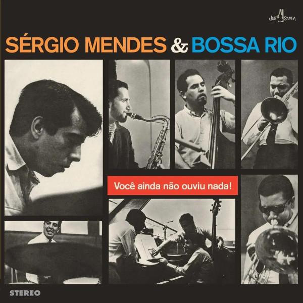 Sergio Mendes E Bossa Rio - Você Ainda Não Ouviu Nada!