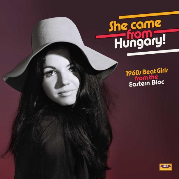  - She Came From Hungary! 1960s Beat Girls From The Eastern Bloc