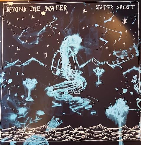 Sister Ghost (2) - Beyond The Water