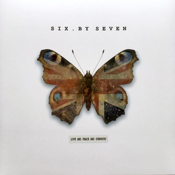 Six By Seven - Love And Peace And Sympathy