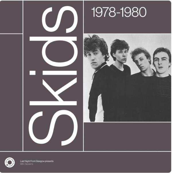 Skids - 1978 - 1980 Last Night From Glasgow Presents BBC Sessions