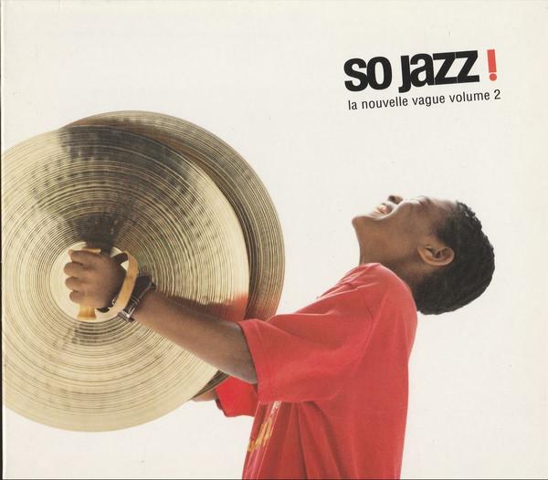  - So Jazz ! La Nouvelle Vague Volume 2